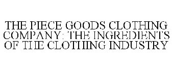 THE PIECE GOODS CLOTHING COMPANY: THE INGREDIENTS OF THE CLOTHING INDUSTRY