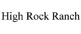 HIGH ROCK RANCH