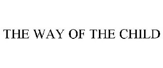 THE WAY OF THE CHILD