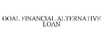 GOAL FINANCIAL ALTERNATIVE LOAN