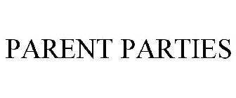 PARENT PARTIES