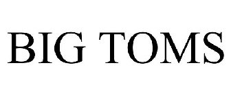 BIG TOMS