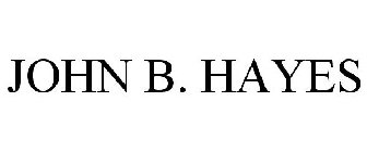 JOHN B. HAYES