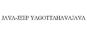 JAVA-JEEP YAGOTTAHAVAJAVA
