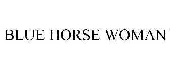 BLUE HORSE WOMAN