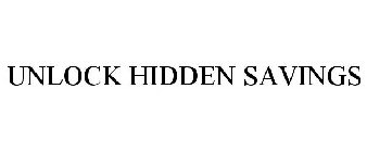 UNLOCK HIDDEN SAVINGS
