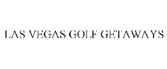 LAS VEGAS GOLF GETAWAYS