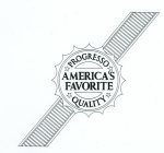 PROGRESSO AMERICA'S FAVORITE QUALITY