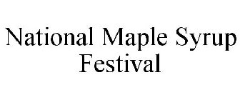 NATIONAL MAPLE SYRUP FESTIVAL