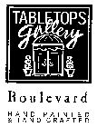 TABLETOPS GALLERY BOULEVARD HAND PAINTED & HAND CRAFTED