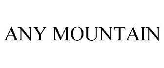 ANY MOUNTAIN