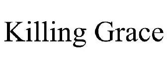 KILLING GRACE