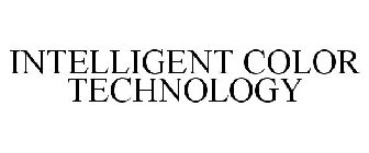 INTELLIGENT COLOR TECHNOLOGY