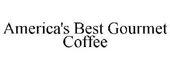 AMERICA'S BEST GOURMET COFFEE