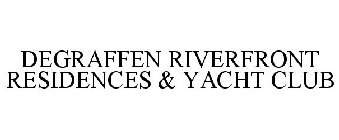 DEGRAFFEN RIVERFRONT RESIDENCES & YACHTCLUB