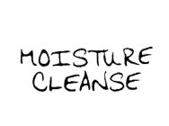 MOISTURE CLEANSE