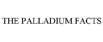 THE PALLADIUM FACTS