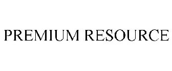 PREMIUM RESOURCE