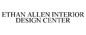 ETHAN ALLEN INTERIOR DESIGN CENTER