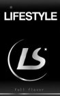 LIFESTYLE LS FULL FLAVOR