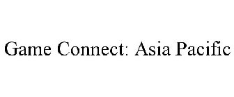 GAME CONNECT: ASIA PACIFIC