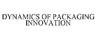 DYNAMICS OF PACKAGING INNOVATION