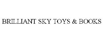 BRILLIANT SKY TOYS & BOOKS