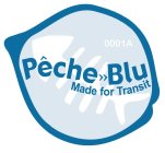 PÊCHE»BLU MADE FOR TRANSIT 0001A