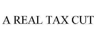 A REAL TAX CUT