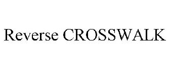 REVERSE CROSSWALK