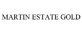 MARTIN ESTATE GOLD