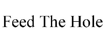 FEED THE HOLE