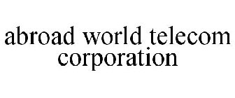 ABROAD WORLD TELECOM CORPORATION