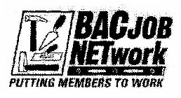 BAC JOB NETWORK PUTTING MEMBERS TO WORK