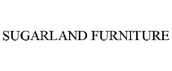 SUGARLAND FURNITURE