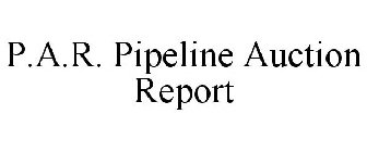 P.A.R. PIPELINE AUCTION REPORT