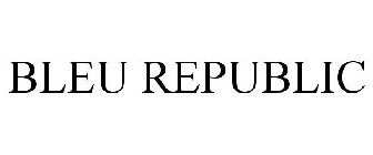 BLEU REPUBLIC