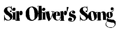 SIR OLIVER'S SONG