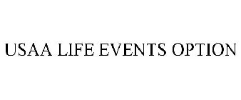 USAA LIFE EVENTS OPTION