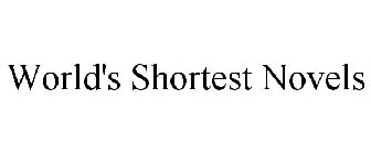 WORLD'S SHORTEST NOVELS