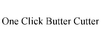 ONE CLICK BUTTER CUTTER