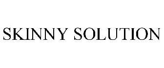 SKINNY SOLUTION