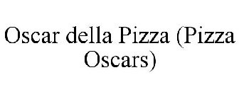 OSCAR DELLA PIZZA (PIZZA OSCARS)