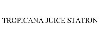 TROPICANA JUICE STATION