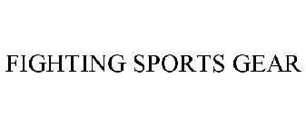 FIGHTING SPORTS GEAR