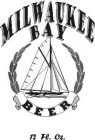 MILWAUKEE BAY BEER 12 FL. OZ.