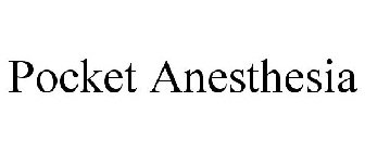 POCKET ANESTHESIA