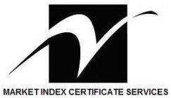 MARKET INDEX CERTIFICATE SERVICES