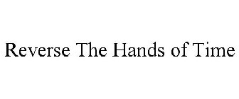REVERSE THE HANDS OF TIME