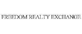 FREEDOM REALTY EXCHANGE